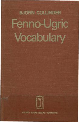 Fenno-Ugric Vocabulary: An Etymological Dictionary of the Uralic Languages