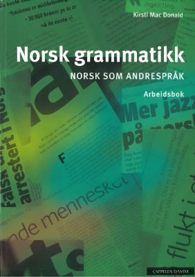 Norsk grammatikk-norsk som andrespråk - Arbeidsbok. Норвежский язык как иностранный язык - Практический курс