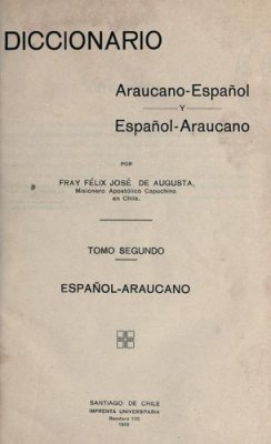 Diccionario araucano-español y español-araucano, tomo II