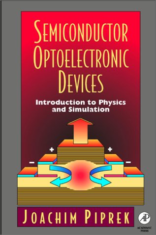 Semiconductor optoelectronic devices: introduction to physics and simulation