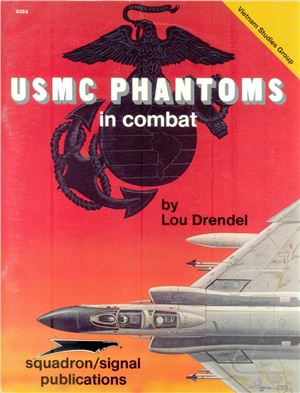 Squadron/Signal Publications 6353: USMC Phantoms in Combat - Vietnam Studies Group series
