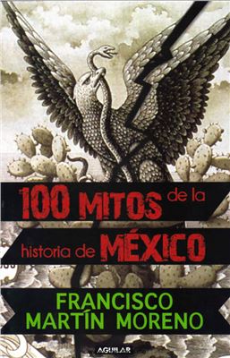 100 Mitos De La Historia De México