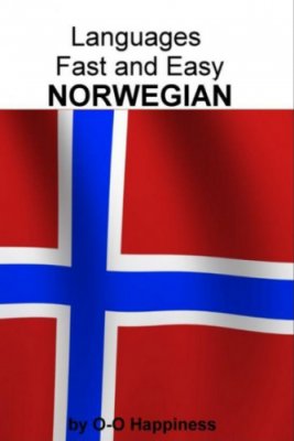 O-O Happiness. Languages Fast and Easy - Norwegian