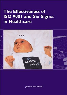 Jaap van den Heuvel. The Effectiveness of ISO 9001 and Six Sigma in Healthcare