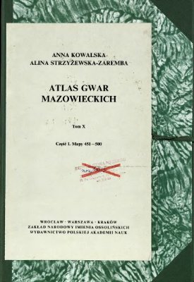 Atlas gwar mazowieckich. Tom 10. Część 1 Mapy (451-500)