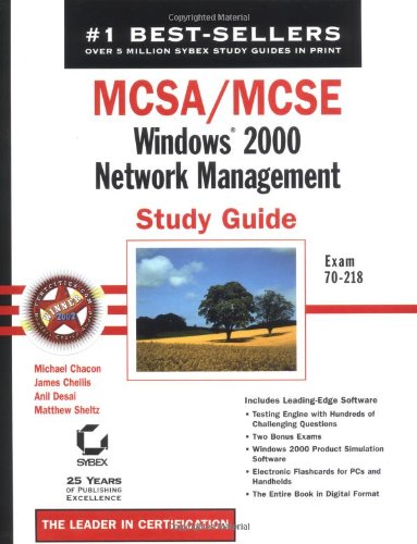 MCSA/MCSE: Windows 2000 Network Management Study Guide with CD-ROM