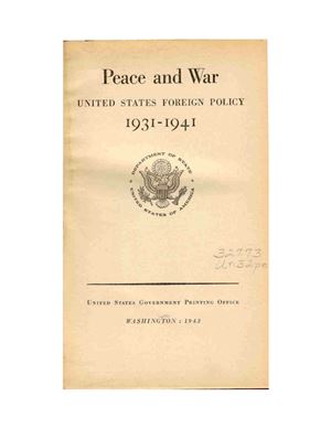 Peace and War. United States Foreign Policy 1931-1941
