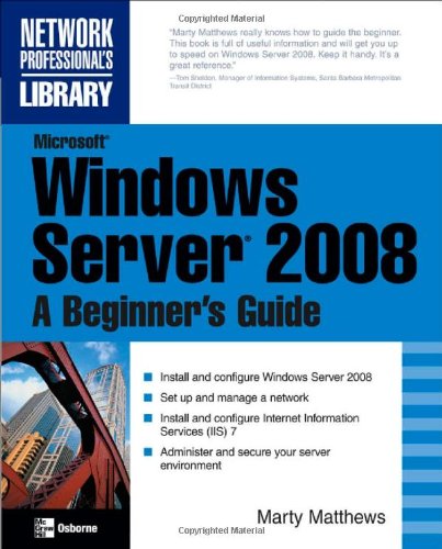 Microsoft Windows Server 2008: A Beginner's Guide