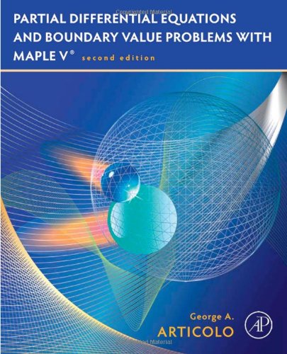 Partial Differential Equations And Boundary Value Problems With Maple
