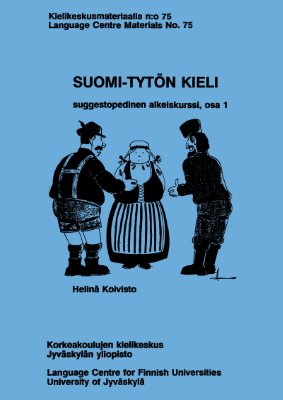 Suomi-tytön kieli. Suggestopedinen alkeiskurssi. Osa 1
