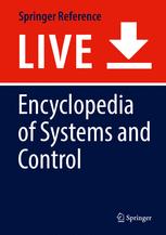 Encyclopedia of Systems and Control