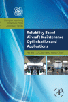 Reliability Based Aircraft Maintenance Optimization and Applications. A volume in Aerospace Engineering