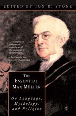 The Essential Max Müller On Language, Mythology, and Religion