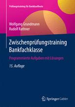 Zwischenprüfungstraining Bankfachklasse: Programmierte Aufgaben mit Lösungen