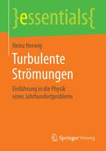 Turbulente Strömungen: Einführung in die Physik eines Jahrhundertproblems