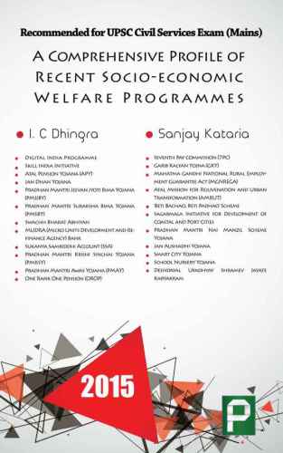 A Comprehensive Profile of Recent Socioeconomic Welfare Programmes: Recommended for UPSC Civil Services Exam