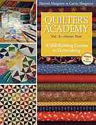 Quilter's academy : a skill-building course in quiltmaking. Vol. 3, Junior year