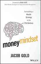 Money mindset : formulating a wealth strategy in the 21st century