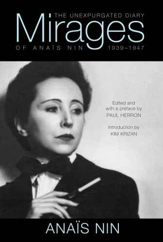 Mirages: The Unexpurgated Diary of Anaïs Nin, 1939-1947