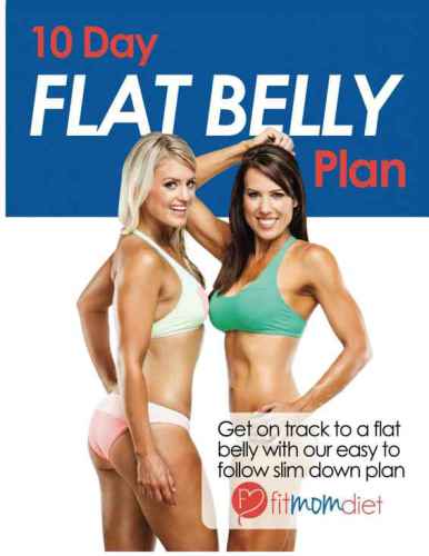 10 Day Flat Belly Plan: Fit Mom Diet
