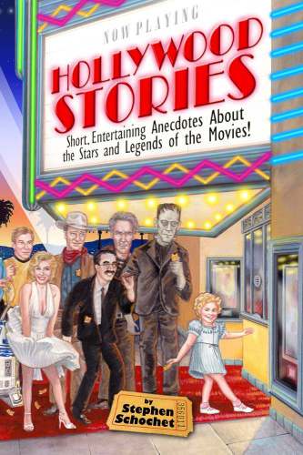 Hollywood Stories: a Book about Celebrities, Movie Stars, Gossip, Directors, Famous People, History, and more!