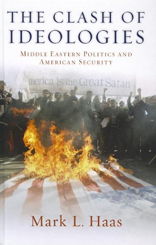 The clash of ideologies : Middle Eastern politics and American security