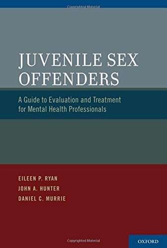 Juvenile sex offenders : a guide to evaluation and treatment for mental health professionals