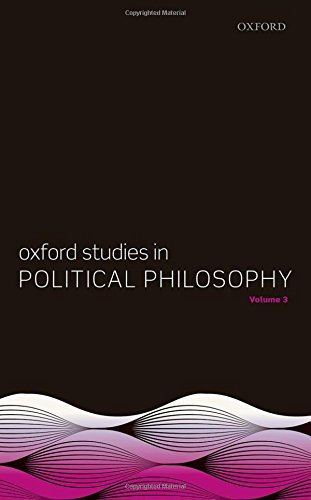 Oxford studies in political philosophy. Volume 3