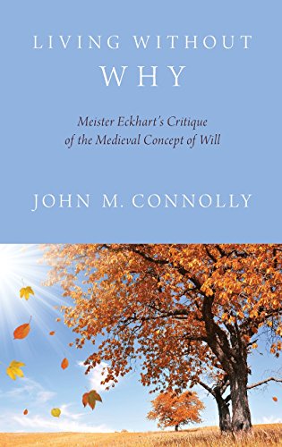 Living without why : Meister Eckhart's critique of the medieval concept of will