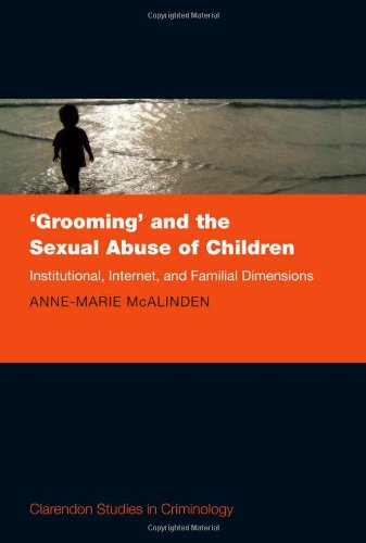 'Grooming' and the sexual abuse of children : institutional, Internet, and familial dimensions