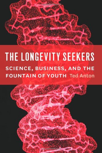 The longevity seekers : science, business, and the fountain of youth