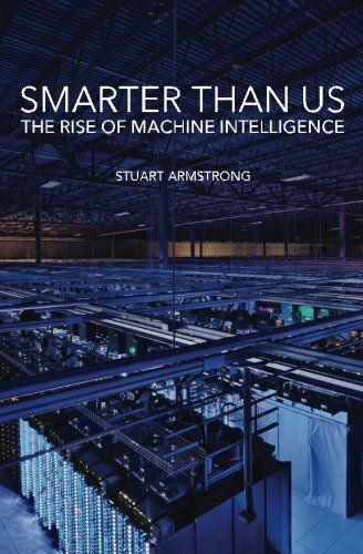 Smarter than us : the rise of machine intelligence