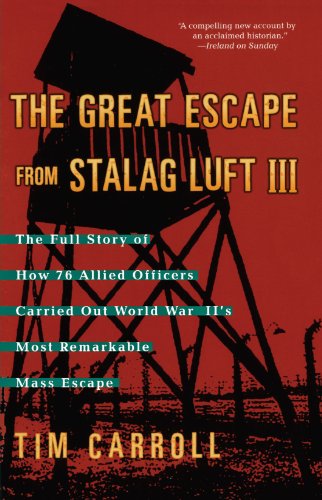 The great escape from Stalag Luft III : the full story of how 76 Allied officers carried out World War II's most remarkable mass escape