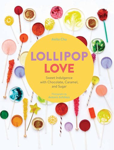 Lollipop Love Sweet Indulgence with Chocolate 2C Caramel 2C and Sugar