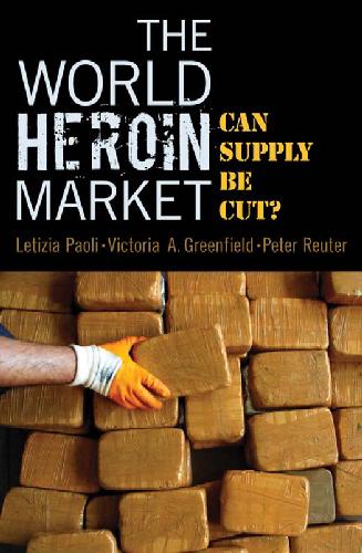 Oxford The World Heroin Market Can Supply Be Cut