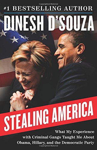 Stealing America : what my experience with criminal gangs taught me about Obama, Hillary, and the Democratic party