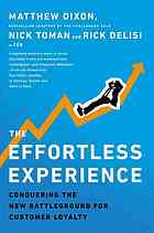 The effortless experience : conquering the new battleground for customer loyalty