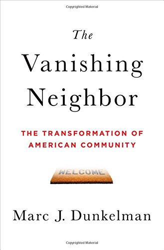 The Vanishing Neighbor: The Transformation of American Community