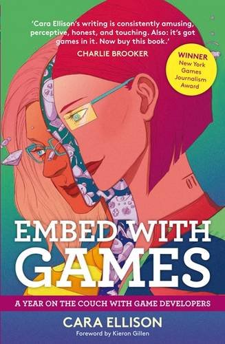 Embed with games : a year on the couch with game developers