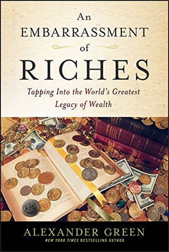 An Embarrassment of Riches: Tapping Into the World's Greatest Legacy of Wealth Agora Series