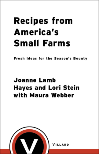 Recipes from America's small farms : fresh ideas for the season's bounty