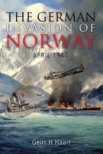 The German Invasion of Norway : April 1940
