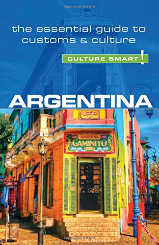 Argentina - Culture Smart! : the Essential Guide to Customs & Culture
