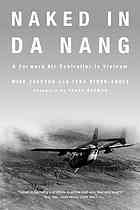 Naked in Da Nang : a forward air controller in Vietnam