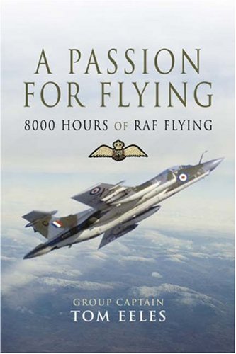 A passion for flying : 8,000 hours of RAF flying