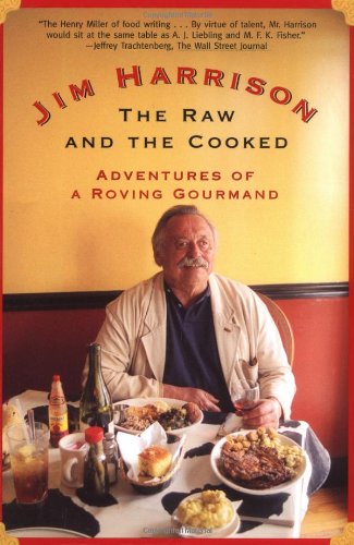 The raw and the cooked : adventures of a roving gourmand