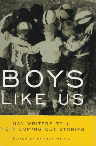 Boys like us : gay writers tell their coming out stories