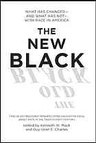 The New Black: What Has Changed--and What Has Not--with Race in America