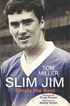 Slim Jim : Simply the Best, the Jim Baxter story
