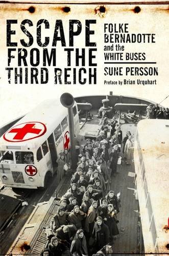 Escape from the Third Reich: Folke Bernadotte and the White Buses